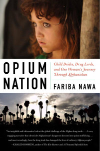 Image of Opium nation : child brides, drug lords, and one woman's journey through Afghanistan