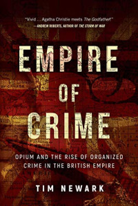 Image of Empire of Crime: Opium and the Rise of Organized Crime in the British Empire