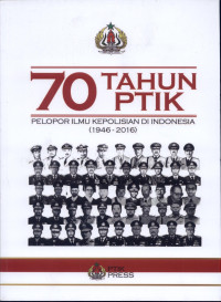 Image of 70 Tahun PTIK: Pelopor Ilmu Kepolisisan Di Indonesia