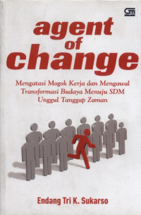 Image of Agent of Change : Mengatasi Mogok Kerja dan Mengawal Transformasi Budaya Menuju SDM Unggul Tanggap Zaman