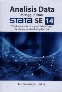 Image of Analisis Data Menggunakan STATA SE 14 : Panduan Analisis, Langkah Lebih Cepat, Lebih Mudah, dan Paling Praktis