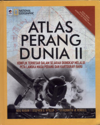 Image of Atlas Perang Dunia II : Konfilk Terbesar dalam Sejarah Diungkap Melalui Peta Langka Masa Perang dan Kartografi Baru