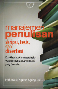 Image of Manajemen penulisan skripsi, tesis, dan disertasi