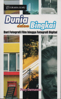 Image of Dunia dalam Bingkai; Dari Fotografi Film hingga Fotografi Digital