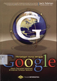 Image of Menjelajah dunia dengan GOOGLE: Mesin pencarian informasi di internet terbesar sedunia