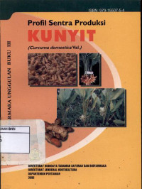 Image of Profil sentra produksi kunyit (Curcuma Domestica Val.) tanaman biofarmaka unggulan buku III