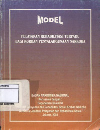 Image of Model pelayanan rehabilitasi terpadu bagi korban penyalahgunaan narkoba