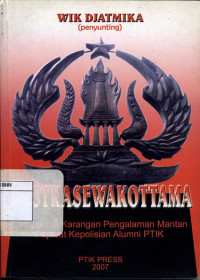 Image of Rastrasewakottama: Kumpulan Karangan Pengalaman Mantan Pejabat Kepolisian Alumni PTIK