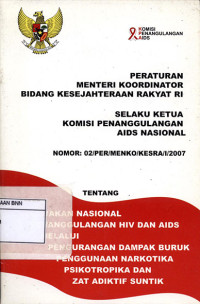 Image of Peraturan menteri koordinator bidang kesejahteraan rakyat RI : Kebijakan nasional penanggulangan HIV dan aids melalui pengurangan dampak buruk penggunaan narkotika psikotropika dan zat adiktif suntik