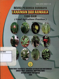 Image of Revisi pedoman budidaya tanaman biofarmaka yang baik (good agriculture practices)