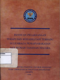Image of Panduan pelaksanaan terapi dan rehabilitasi terpadu di Lembaga Pemasyarakatan dan Rumah Tahanan Negara