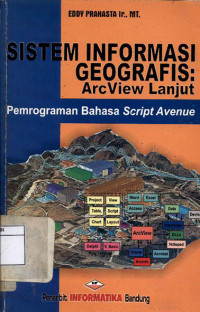 Image of Sistem informasi geografis: ArcView lanjut pemrograman bahasa script avenue