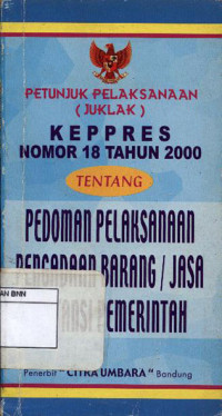 Image of Petunjuk pelaksanaan KEPPRES nomor 18 tahun 2000: tentang pedoman pelaksanaan pengadaan barang atau jasa instansi pemerintah