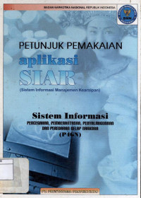 Image of Petunjuk pemakaian aplikasi SIAR (sistem informasi manajemen kearsipan) : Sistem Informasi pencegahan, pemberantasan, penyalahgunaan dan peredaan gelap narkoba (P4GN)