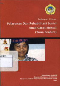 Image of Pedoman umum pelayanan dan rehabilitasi sosial anak cacat mental (tuna grahita)