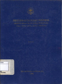Image of Peraturan katalogisasi indonesia deskripsi bibliografis (ISBD), penentuan tajuk untuk entri, judul seragam