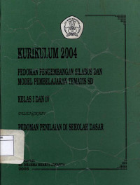 Image of Kurikulum 2004 pedoman pengembangan silabus dan model pembelajaran tematis SD kelas I dan IV dilengkapi pedoman penilaian di sekolah dasar