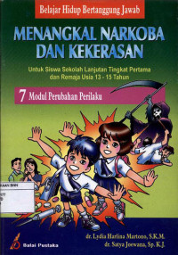 Image of Belajar hidup bertanggung jawab menangkal narkoba dan kekerasan : untuk siswa sekolah menengah pertama dan remaja usia 13-15 tahun