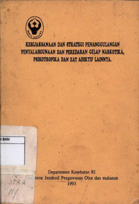 Image of Kebijaksanaan dan strategi penanggulangan penyalahgunaan dan peredaran gelap narkotika