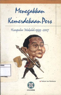 Image of Menegakkan kemerdekaan pers kumpulan makalah 1999-2007