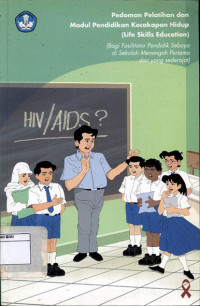 Image of Pedoman pelatihan dan modul pendidikan kecakapan hidup (life skils education) : bagi fasilitator pendidik sebaya di sekolah menengah pertama dan yang sederajat