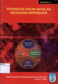 Image of Penanggulangan masalah kesehatan reproduksi: materi fasilitasi infeksi menular seksual (IMS), HIV & AIDS
