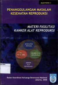 Image of Penanggulangan masalah kesehatan reproduksi: materi fasilitasi kanker alat reproduksi