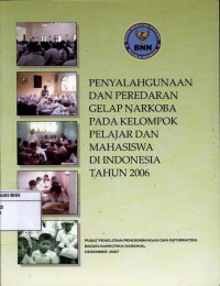 Image of Penyalahgunaan dan Peredaran Gelap Narkoba pada Kelompok Pelajar dan Mahasiswa di Indonesia tahun 2006