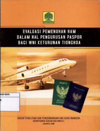 Image of Evaluasi pemenuhan HAM dalam hal pengurusan paspor bagi WNI keturunan Tionghoa