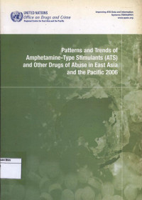 Image of Patterns and trends of Amphetamine-Type Stimulants (ATS) and other drugs of abuse in East Asia and the Pacific 2006