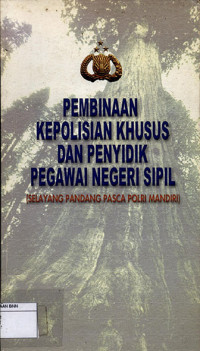 Image of Pembinaan kepolisian khusus dan penyidik pegawai negeri sipil (selayang pandang pasca polri mandiri)