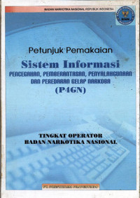 Image of Petunjuk pemakaian sistem informasi pencegahan, pemberantasan, penyalahgunaan dan peradaran gelap narkoba (P4GN)