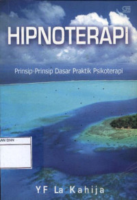 Image of Hipnoterapi: Prinsip-Prinsip Dasar Praktik Psikoterapi