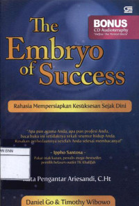 Image of The embryo of success : rahasia mempersiapkan kesuksesan sejak dini
