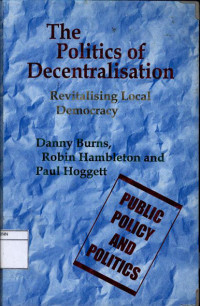 Image of The politics of decentralisation : revitalising local democracy