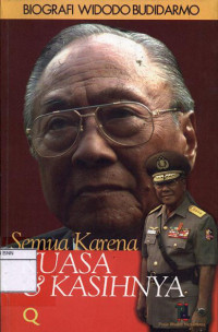 Image of Semua karena kuasa dan kasih-nya: biografi Widodo Bodidarmo
