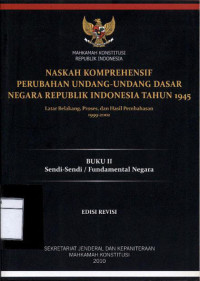 Image of Naskah komprehensif perubahan undang-undang dasar negara republik indonesia tahun 1945: buku ii sendi-sendi atau fundamental negara