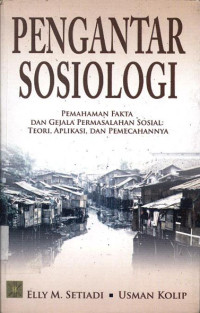 Image of Pengantar sosiologi: pemahaman fakta dan gejala permasalahan sosial: teori, aplikasi, dan pemecahannya