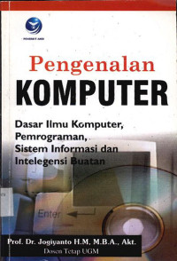 Image of Pengenalan komputer: dasar ilmu komputer, pemrograman, sistem informasi dan intelegensi buatan