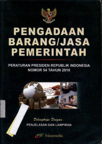 Image of Pengadaan barang/jasa pemerintah : peraturan presiden republik indonesia nomor 54 Tahun 2010