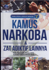 Image of Ensiklopedia Lengkap Narkoba Seri 6 : Kamus Narkoba & Zat Adiktif Lainnya
