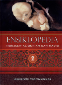 Image of Ensiklopedia Mukjizat Al-Qur'an dan Hadis Jilid 2 : Kemukjizatan Penciptaan Manusia