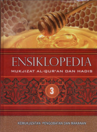 Image of Ensiklopedia Mukjizat Al-Qur'an dan Hadis Jilid 3 : Kemukjizatan Pengobatan dan Makanan