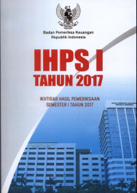 Image of IHPS I Tahun2017: Ikhtisar Hasil Pemeriksaan Semester 1 Tahun 2017