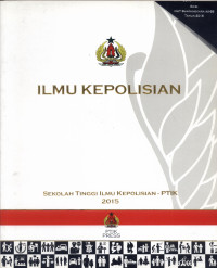 Image of Ilmu Kepolisian Sekolah Tinggi Ilmu Kepolisian - PTIK 2015