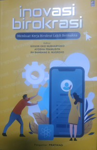 Image of Inovasi Birokrasi Membuat Kerja Birokrat Lebih Bermakna