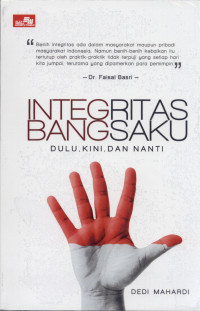 Image of Integritas Bangsaku : Dulu, Kini, dan Nanti
