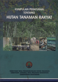 Image of Kumpulan Peraturan Tentang  Hutan Tanaman Rakyat
