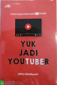 Image of Yuk Jadi Youtuber ; Panduan Lengkap Memulai Youtober