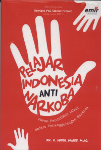 Image of Pelajar Indonesia anti narkoba : peran pendidikan Islam dalam penanggulangan narkoba